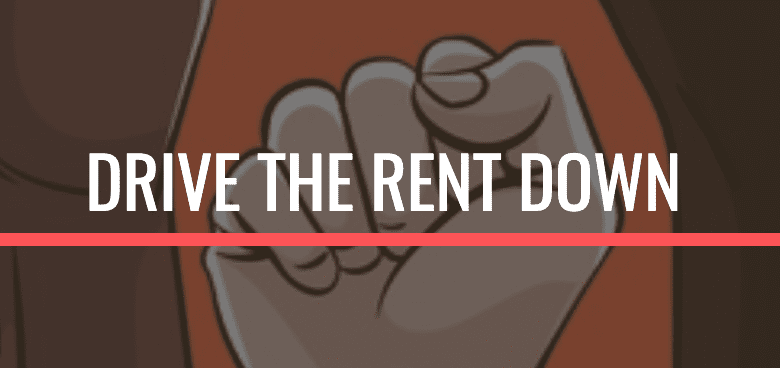 Housing Is A Human Right driven the rent down